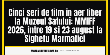Cinci seri de film in aer liber la Muzeul Satului: MMIFF 2026, intre 19 si 23 august la Sighetu Marmatiei