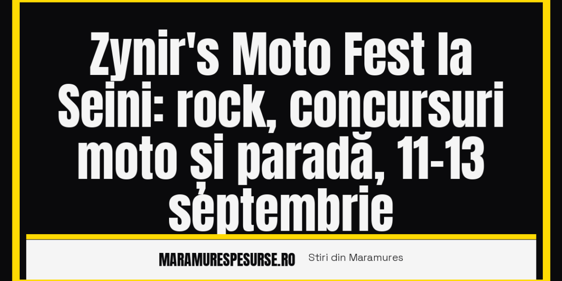 Zynir’s Moto Fest la Seini, prima ediție: rock, concursuri moto și camping gratuit, 11-13 septembrie